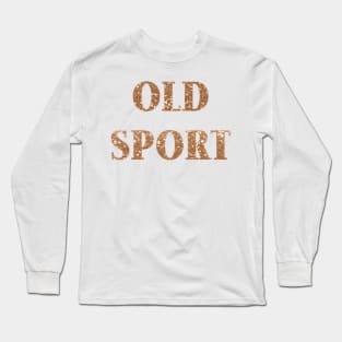 Old Sport - golden glitter Long Sleeve T-Shirt